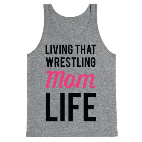 Living That Wrestling Mom Life Tank Top