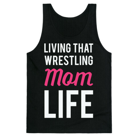 Living That Wrestling Mom Life Tank Top