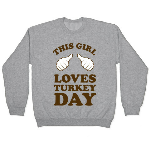 This Girl Loves Turkey Day Pullover