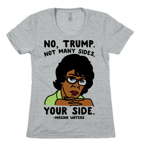 No Trump Not Many Sides Your Side  Womens T-Shirt