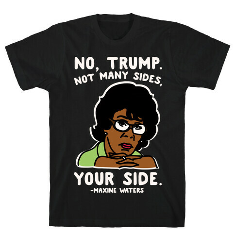 No Trump Not Many Sides Your Side White Print T-Shirt