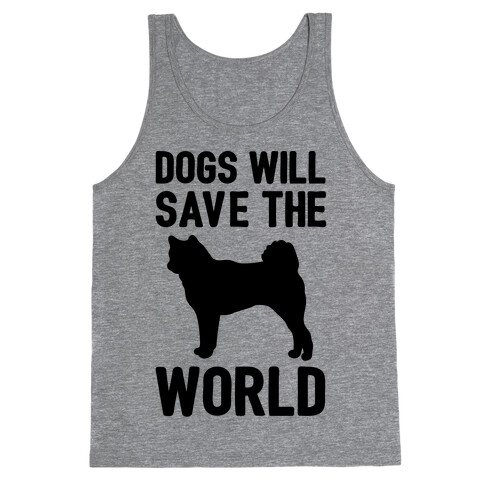 Dogs Will Save The World Tank Top