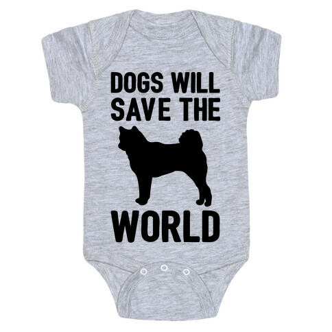 Dogs Will Save The World Baby One-Piece