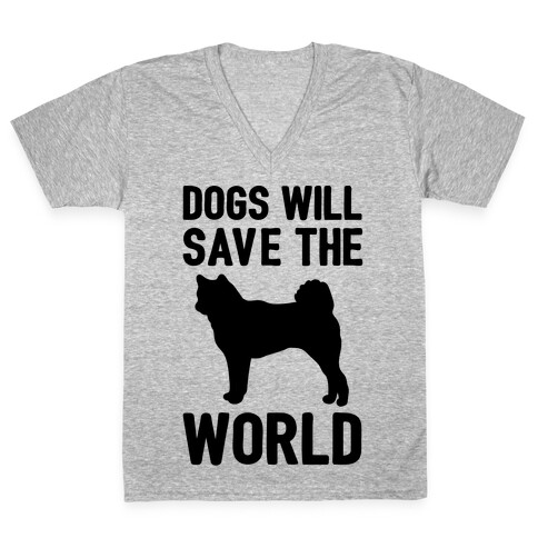 Dogs Will Save The World V-Neck Tee Shirt