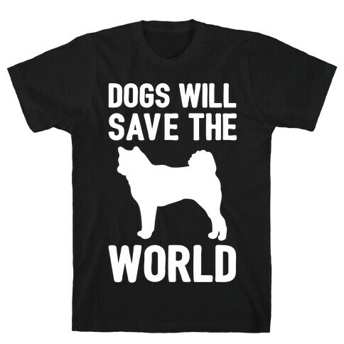 Dogs Will Save The World White Print T-Shirt
