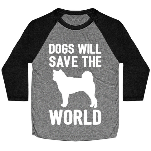 Dogs Will Save The World White Print Baseball Tee