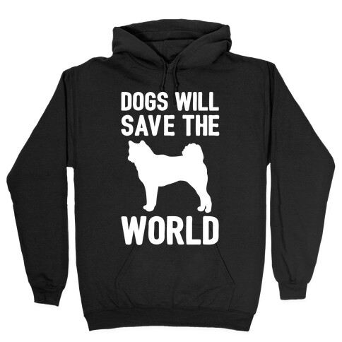 Dogs Will Save The World White Print Hooded Sweatshirt