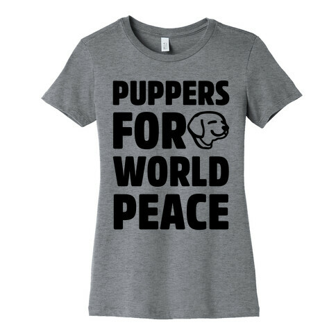 Puppers For World Peace  Womens T-Shirt