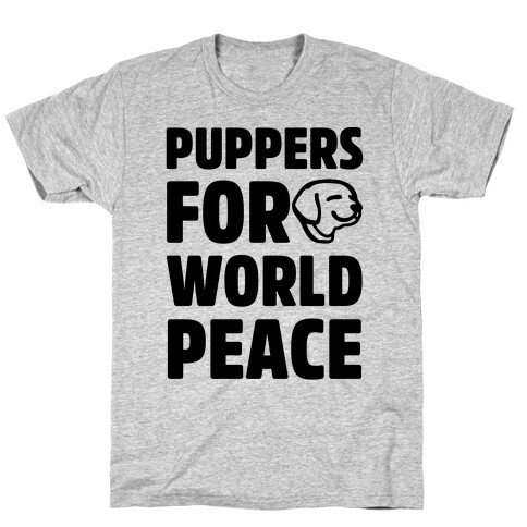 Puppers For World Peace  T-Shirt