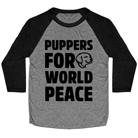 Puppers For World Peace  Baseball Tee