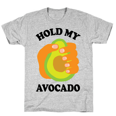 Hold My Avocado T-Shirt