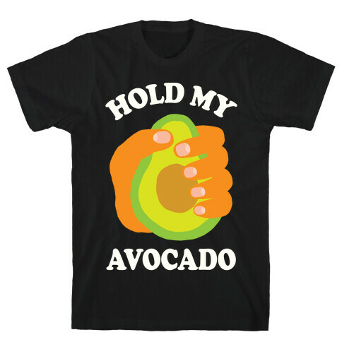 Hold My Avocado T-Shirt