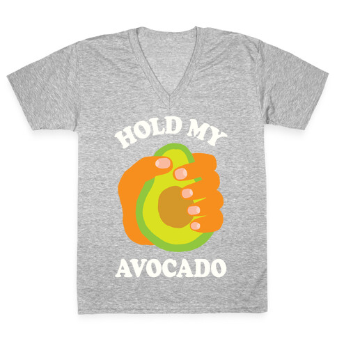 Hold My Avocado V-Neck Tee Shirt