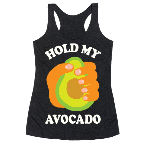 Hold My Avocado Racerback Tank Top