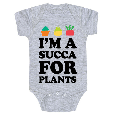 I'm A Succa For Plants Baby One-Piece