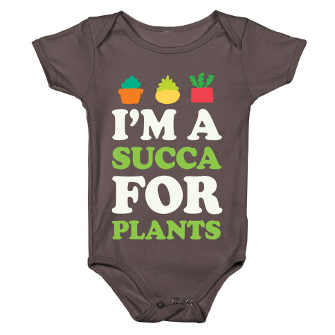 I'm A Succa For Plants Baby One-Piece
