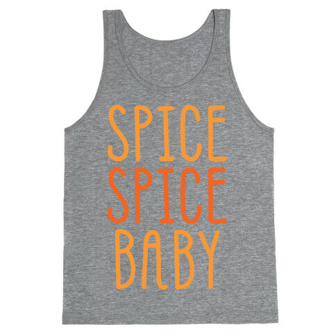 Spice Spice Baby Tank Top