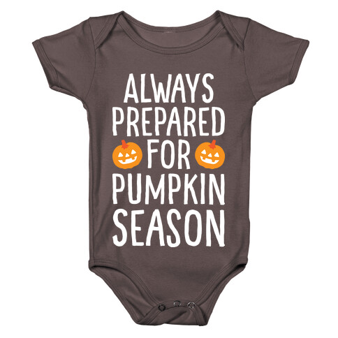 Always Prepared For Pumpkin Season Baby One-Piece