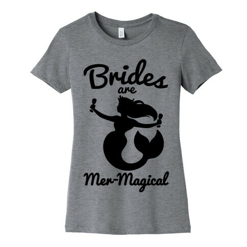 Brides Are Mer-Magical Womens T-Shirt
