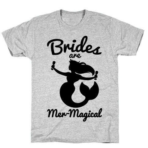 Brides Are Mer-Magical T-Shirt