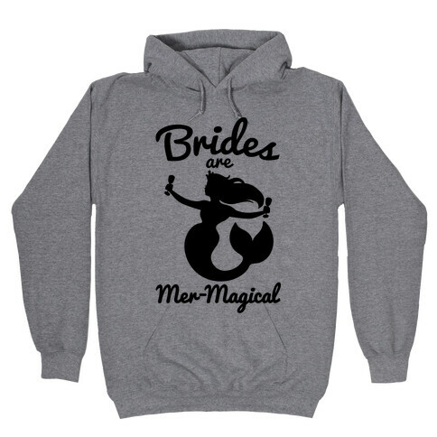 Brides Are Mer-Magical Hooded Sweatshirt