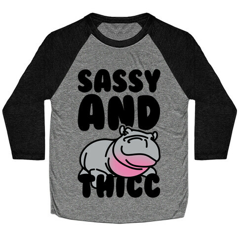 Sassy and Thicc  Baseball Tee