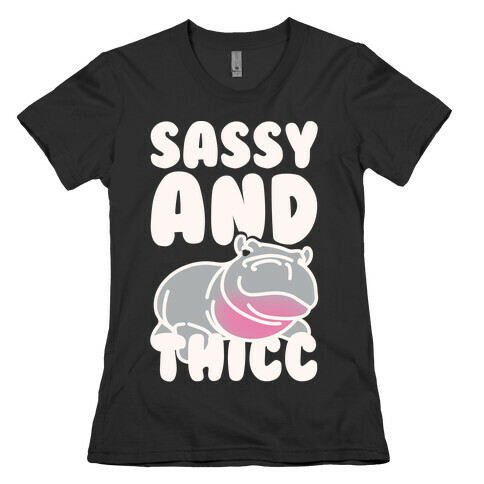 Sassy and Thicc White Print Womens T-Shirt