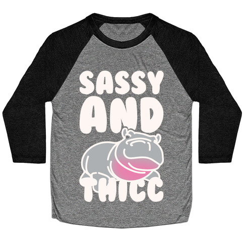 Sassy and Thicc White Print Baseball Tee