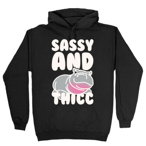 Sassy and Thicc White Print Hooded Sweatshirt
