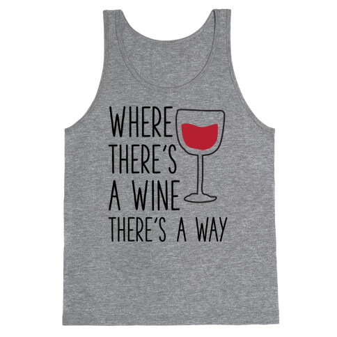 Where There's A Wine Tank Top