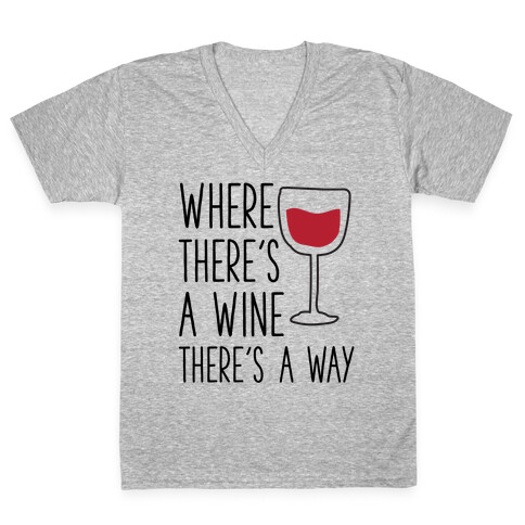 Where There's A Wine V-Neck Tee Shirt