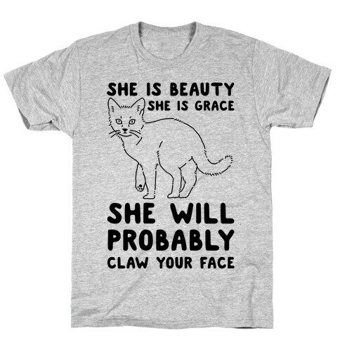 She Will Probably Claw Your Face T-Shirt