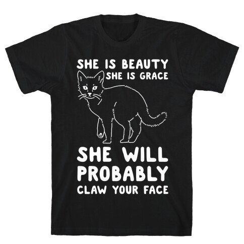 She Will Probably Claw Your Face T-Shirt