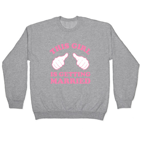 This Girl Is Getting Married Pullover