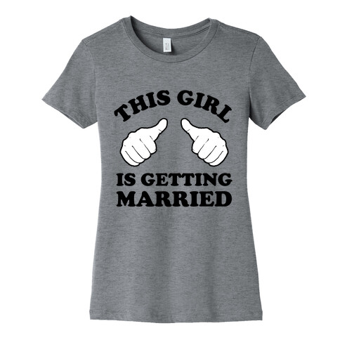 This Girl Is Getting Married Womens T-Shirt