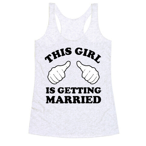 This Girl Is Getting Married Racerback Tank Top