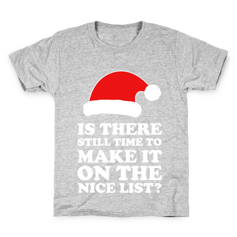 Too Late for the Nice List? Kids T-Shirt