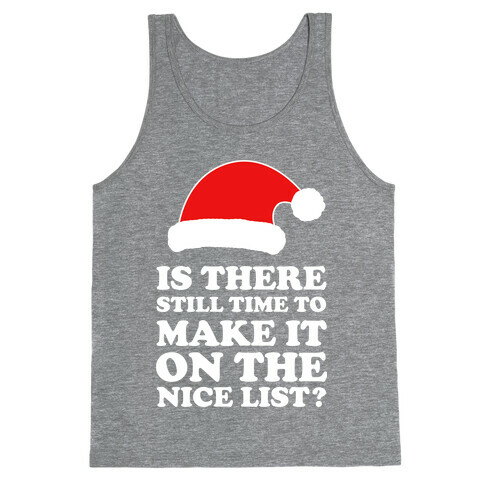Too Late for the Nice List? Tank Top