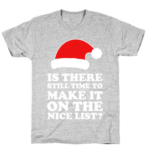 Too Late for the Nice List? T-Shirt