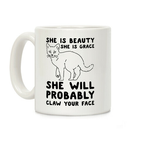 She Will Probably Claw Your Face Coffee Mug