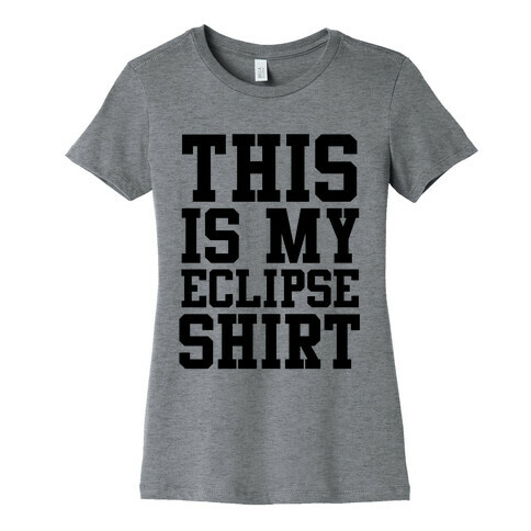 This is My Eclipse Shirt Womens T-Shirt