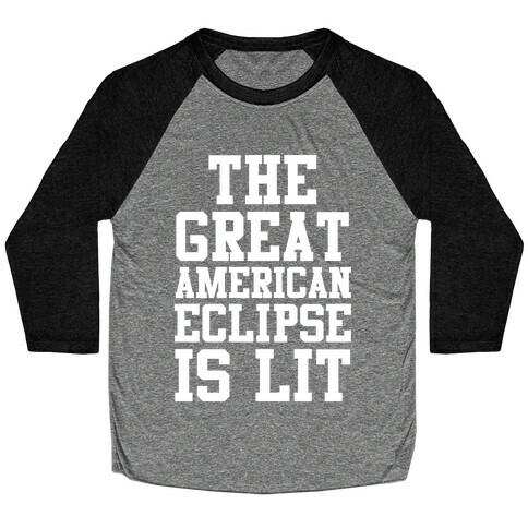 The Great American Eclipse is Lit Baseball Tee