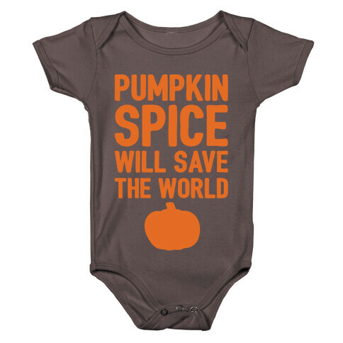 Pumpkin Spice Will Save The World White Print Baby One-Piece