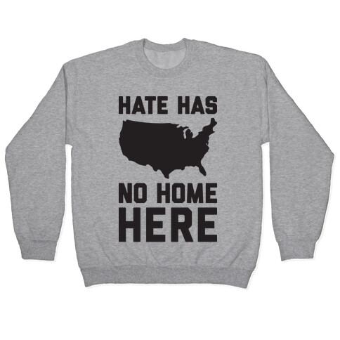 Hate Has No Home Here Pullover
