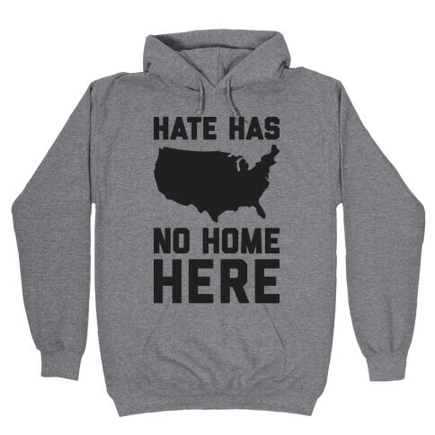 Hate Has No Home Here Hooded Sweatshirt