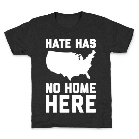 Hate Has No Home Here Kids T-Shirt