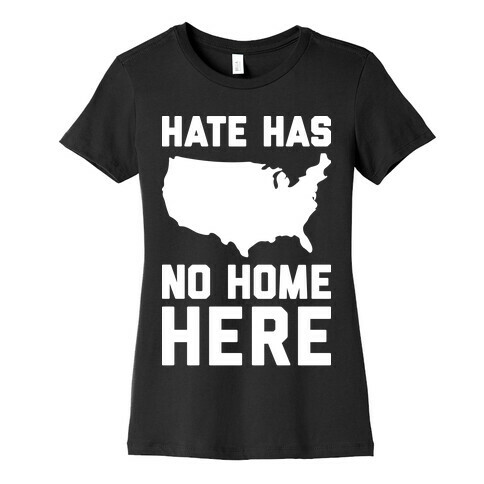 Hate Has No Home Here Womens T-Shirt