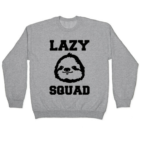 Lazy Squad Pullover