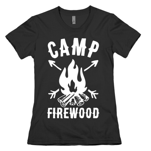 Camp Firewood Womens T-Shirt