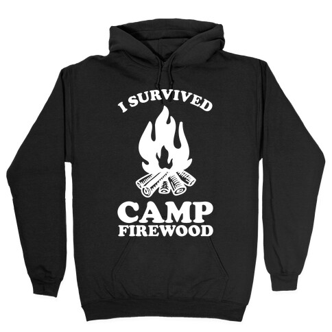 I Survived Camp Firewood Hooded Sweatshirt